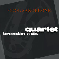 Brendan Mills Quartet - Cool Saxophone