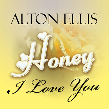 Alton Ellis - Honey, I Love You