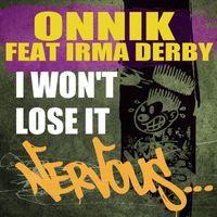 Onnik - I Won't Lose It feat. Irma Derby