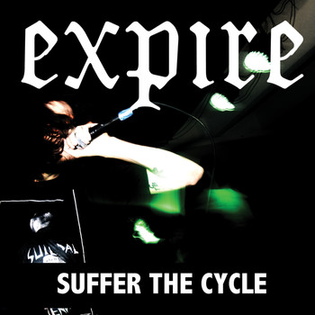Expire - Suffer the Cycle 7" - EP