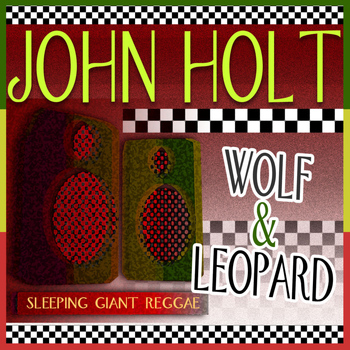 John Holt - Wolf & Leopard