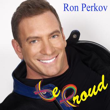Ron Perkov - Be Proud