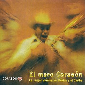 Various Artists - El Mero Corasón