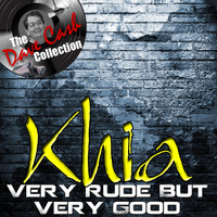 Khia - Very Rude But Very Good - [The Dave Cash Collection] (Explicit)