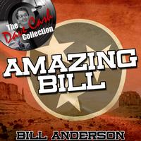 Bill Anderson - Amazing Bill - [The Dave Cash Collection]