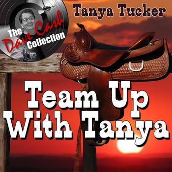 Tanya Tucker - Team Up With Tanya - [The Dave Cash Collection]