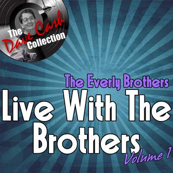 The Everly Brothers - Live With The Brothers Volume 1 - [The Dave Cash Collection]