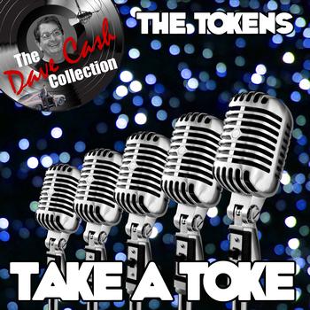 The Tokens - Take A Toke - [The Dave Cash Collection]