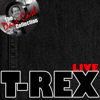 T-Rex - T-Rex Live - [The Dave Cash Collection]
