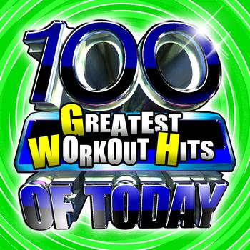 Cardio Workout Crew - 100 Greatest Workout Hits Of Today!