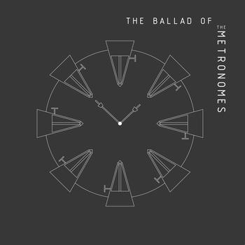 The Metronomes - The Ballad Of The Metronomes