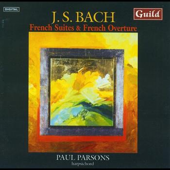 Paul Parsons - French Overture & French Suites by Bach