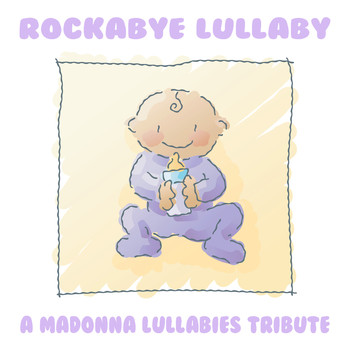 Rockabye Lullaby - A Madonna Lullabies Tribute