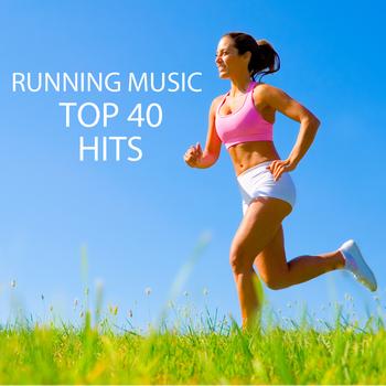 Xtreme Cardio Workout - Running Music Hits - Top 40 Hits