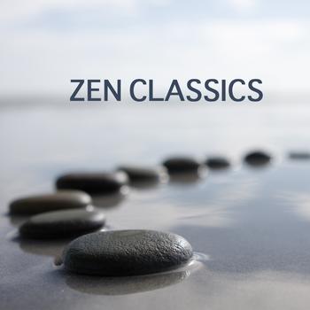 Zen Music Garden - Zen Classics - Zen Music for Zen Meditation - Classical Meditation Music and Relaxation Music for Yoga Meditation, Buddhist Meditation, Healing Meditation, Chakra Meditation, Spa, Tai Chi, Reiki and Music Therapy