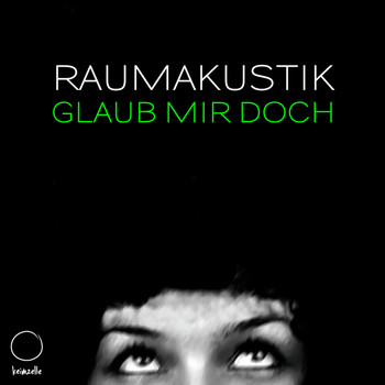 Raumakustik - Glaub Mir Doch (Explicit)