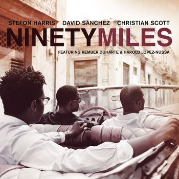Stefon Harris - Ninety Miles (International Version)