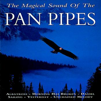 The Pan Pipers - The Magical Sound Of Pan Pipes