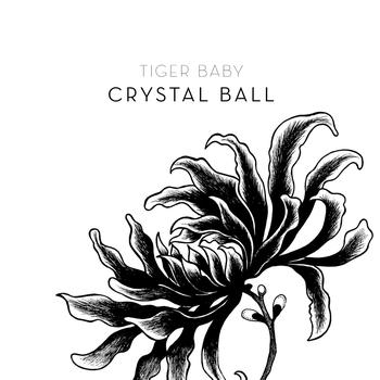 TIGER BABY - Crystal Ball