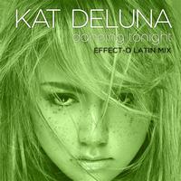 Kat DeLuna - Dancing Tonight (Effect-O Latin Mix)