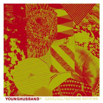 Younghusband - Carousel / Nothing, Nothing