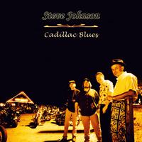 Steve Johnson - Cadillac Blues