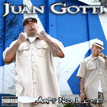 Juan Gotti - Ain't Know Love