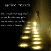 Jasmine Brunch - The Story of What Happened