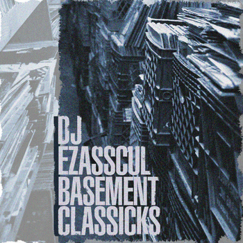 DJ Ezasscul - Basement Classicks
