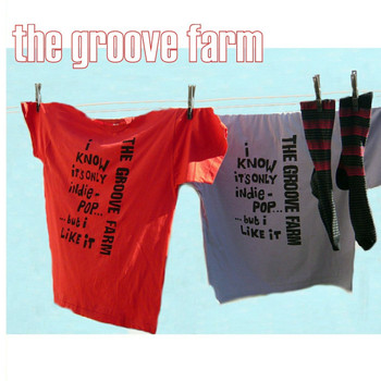 The Groove Farm - I Know It’s Only Indiepop… But I Like It