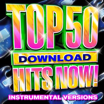 Future Hitmakers - Top 50 Download Hits Now! - Instrumental Versions