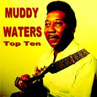 Muddy Waters - Muddy Waters Top Ten