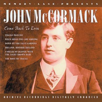 John McCormack - Come Back To Erin