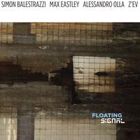 Simon Balestrazzi, Max Eastley, Alessandro Olla, Z'ev - Floating Signal