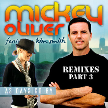 Mickey Oliver - Days Go By Feat Kim Smith