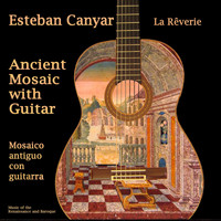 La Reverie - Ancient Mosaic with Guitar