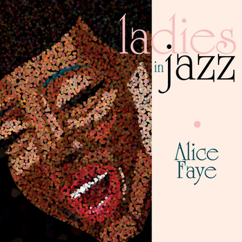 Alice Faye - Ladies in Jazz - Alice Faye