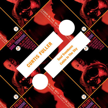 Curtis Fuller - Soul Trombone / Cabin In The Sky