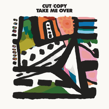 Cut Copy - Take Me Over