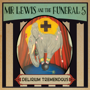 Mr. Lewis & The Funeral 5 - Delirium Tremendous