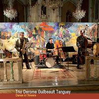 Trio Derome Guilbeault Tanguay - Danse à l’Anvers