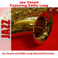 Joe Venuti - Joe Venuti and Eddie Lang Selected Favorites