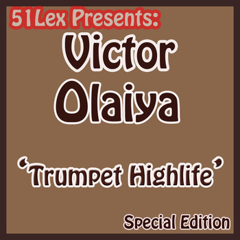 Victor Olaiya - 51 Lex Presents Trumpet Highlife