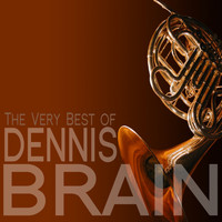 Dennis Brain - The Very Best of Dennis Brain