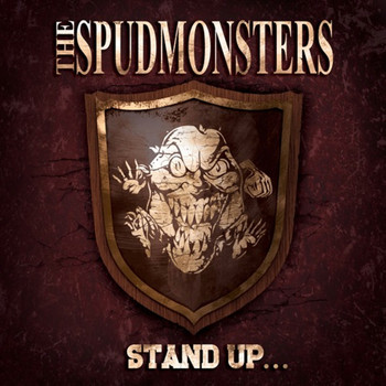 The Spudmonsters - Stand Up For What You Believe