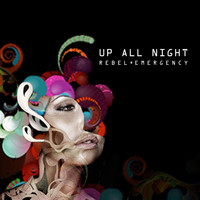 Rebel Emergency - Up All Night (single)