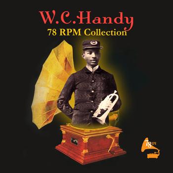W.C Handy - 78 RPM Collection