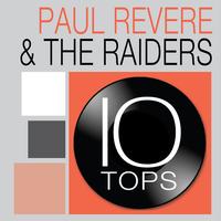 Paul Revere & The Raiders - 10 Tops: Paul Revere & The Raiders