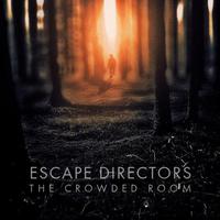 Escape Directors - The Crowded Room