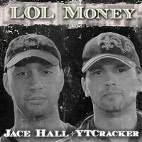 Jace Hall - LOL Money